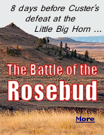 Sioux and Cheyenne Indians score a victory over General Crook’s forces, foreshadowing the disaster of the Battle of Little Big Horn eight days later.
